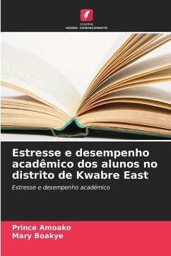 Cover Estresse e desempenho acadêmico dos alunos no distrito de Kwabre East