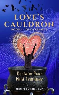 Cover Love's Cauldron - Reclaim Your Wild Feminine (eBook, ePUB)