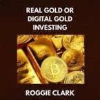 Real Gold or Digital Gold Investing (eBook, ePUB)