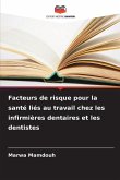 Facteurs de risque pour la santé liés au travail chez les infirmières dentaires et les dentistes