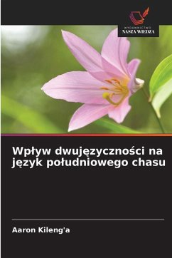 Cover Wp¿yw dwuj¿zyczno¿ci na j¿zyk po¿udniowego chasu