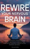 Rewire Your Nervous Brain (eBook, ePUB)