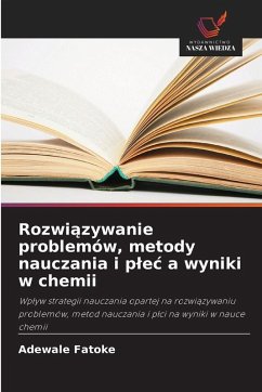 Cover Rozwi¿zywanie problemów, metody nauczania i p¿e¿ a wyniki w chemii