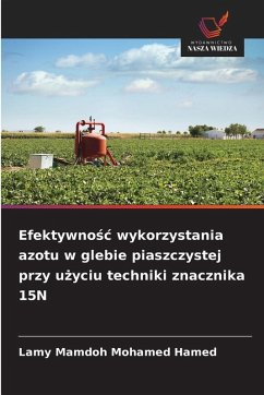 Efektywno¿¿ wykorzystania azotu w glebie piaszczystej przy u¿yciu techniki znacznika 15N - Mamdoh Mohamed Hamed, Lamy