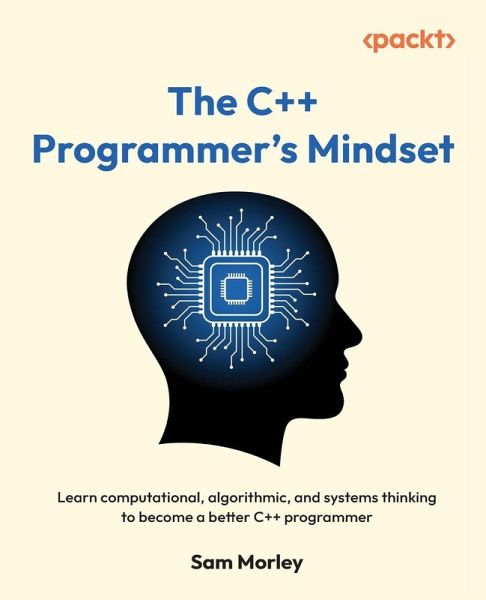 The C++ Programmer's Mindset The C++ Programmer's Mindset