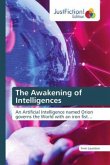 The Awakening of Intelligences The Awakening of Intelligences