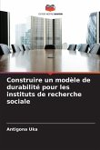 Construire un modèle de durabilité pour les instituts de recherche sociale