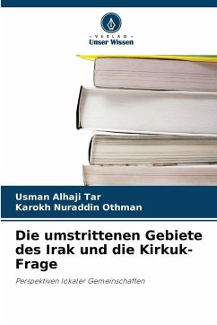 Cover Die umstrittenen Gebiete des Irak und die Kirkuk-Frage