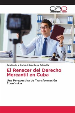 El Renacer del Derecho Mercantil en Cuba - Sencillena Calzadilla, Amalia de la Caridad