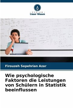 Wie psychologische Faktoren die Leistungen von Schülern in Statistik beeinflussen - Sepehrian Azar, Firouzeh