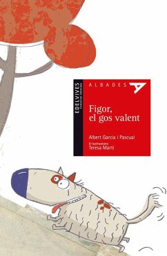 Figor, el gos valent - García i Pascual, Albert; Martí Jover, Teresa Figor, el gos valent - García i Pascual, Albert; Martí Jover, Teresa