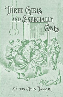 Three Girls and Especially One - Taggart, Marion Ames