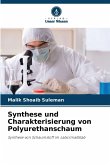 Synthese und Charakterisierung von Polyurethanschaum Synthese und Charakterisierung von Polyurethanschaum