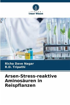 Arsen-Stress-reaktive Aminosäuren in Reispflanzen - Dave Nagar, Richa; Tripathi, R. D.