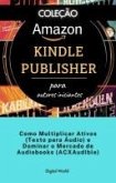 Como Multiplicar Ativos (Texto para Áudio) e Dominar o Mercado de Audiobooks (ACXAudible) (eBook, ePUB)