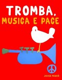 Tromba, Musica e Pace