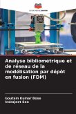 Analyse bibliométrique et de réseau de la modélisation par dépôt en fusion (FDM)