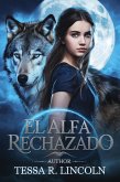El Alfa Rechazado (La serie Cruel Alpha Mate, #4) (eBook, ePUB)