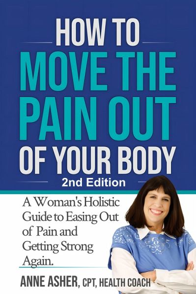 How to Move the Pain Out of Your Body (eBook, ePUB) How to Move the Pain Out of Your Body (eBook, ePUB)
