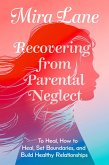 Recovering From Parental Neglect (eBook, ePUB)