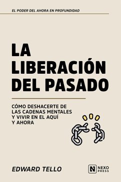 La Liberacion Del Pasado (eBook, ePUB) - Nexo Press; Tello, Edward