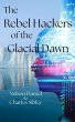 The Rebels Hackers of the Glacial Dawn... - Bild 1