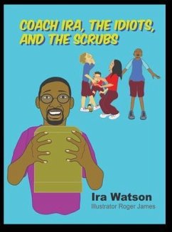 Cover Coach Ira, the Idiots, and the Scrubs! (eBook, ePUB)