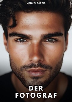 Der Fotograf (eBook, ePUB) - García, Manuel Der Fotograf (eBook, ePUB) - García, Manuel