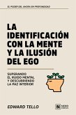 La Identificacion Con La Mente Y La Ilusion Del Ego (eBook, ePUB) La Identificacion Con La Mente Y La Ilusion Del Ego (eBook, ePUB)