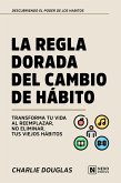 La Regla Dorada Del Cambio De Habito (eBook, ePUB)