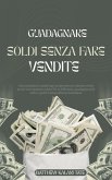Guadagnare soldi senza fare vendite (eBook, ePUB)