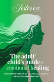 The Adult Child's Guide to Emotional Healing (eBook, ePUB)