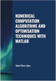 Numerical Computation Algorithms and Optimisation Techniques with Matlab (eBook, ePUB)