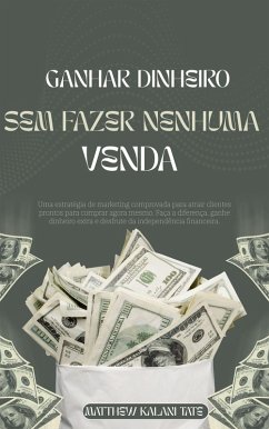 Cover Ganhar dinheiro sem fazer nenhuma venda (eBook, ePUB)