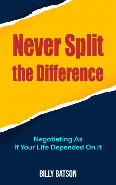 Never Split the Difference (eBook, ePUB) Never Split the Difference (eBook, ePUB)