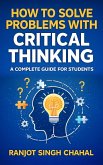How to Solve Problems with Critical Thinking (eBook, ePUB)