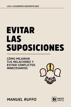 Evitar Las Suposiciones (eBook, ePUB) - Nexo Press; Ruffo, Manuel Evitar Las Suposiciones (eBook, ePUB) - Nexo Press; Ruffo, Manuel