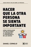 Hacer Que La Otra Persona Se Sienta Importante (eBook, ePUB)