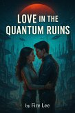 Love in the Quantum Ruins (eBook, ePUB)