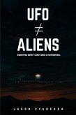 UFO ¿ Aliens: Unidentified Doesn't Always Mean Extraterrestrial (THE 918 FILES) (eBook, ePUB) UFO ¿ Aliens: Unidentified Doesn't Always Mean Extraterrestrial (THE 918 FILES) (eBook, ePUB)