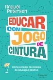 Educar com jogo de cintura (eBook, ePUB) Educar com jogo de cintura (eBook, ePUB)