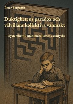Cover Duktighetens paradox och välviljans kollektiva vanmakt (eBook, ePUB)