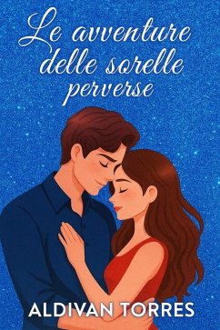 Le avventure delle sorelle perverse (eBook, ePUB) - Torres, Aldivan