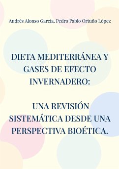 Cover Dieta mediterránea y gases de efecto invernadero: Una revisión sistemática desde una perspectiva bioética. (eBook, ePUB)