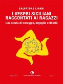 I Vespri siciliani raccontati ai ragazzi: una storia di coraggio, orgoglio e libertà (eBook, ePUB)