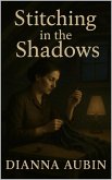 Stitching in the Shadows (eBook, ePUB)