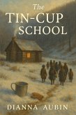 The Tin Cup School (eBook, ePUB)