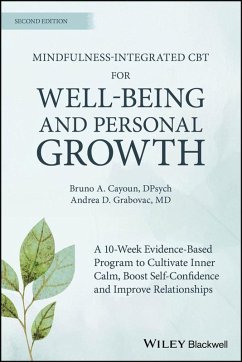 Mindfulness-integrated CBT for Well-being and Personal Growth (eBook, ePUB) - Cayoun, Bruno A.; Grabovac, Andrea D. Mindfulness-integrated CBT for Well-being and Personal Growth (eBook, ePUB) - Cayoun, Bruno A.; Grabovac, Andrea D.