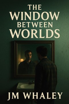 The Window Between Worlds (eBook, ePUB) - Whaley, Jm