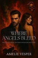 Cover Where Angels Bleed (eBook, ePUB)